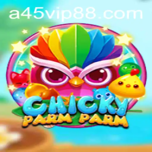 Exploring the Exciting World of ChickyParmParm: A45 Unlocked